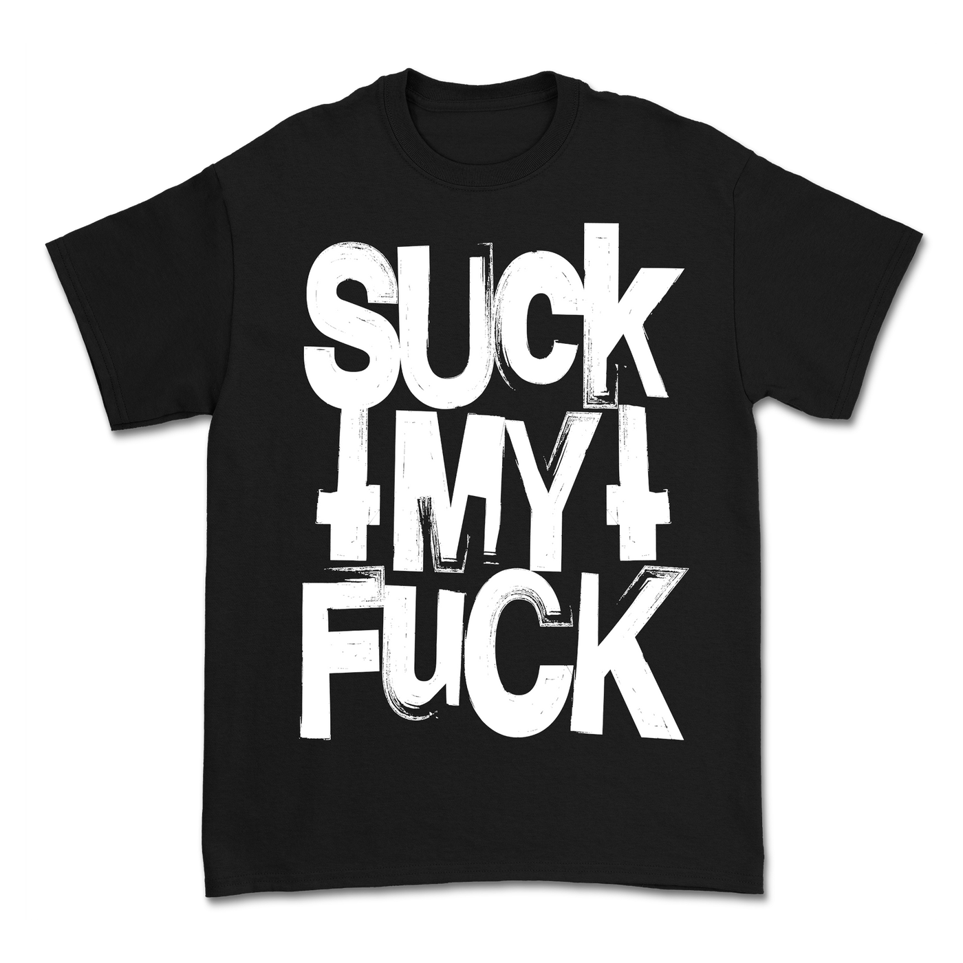Suck My Fuck T-Shirt
